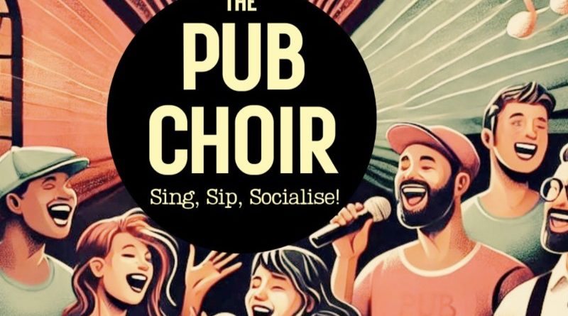 JOIN A LOCAL PUB CHOIR
