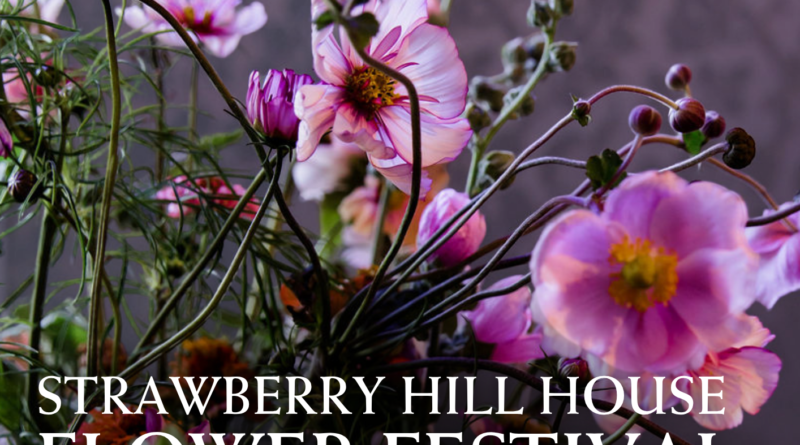 STRAWBERRY HILL HOUSE FLOWER FESTIVAL